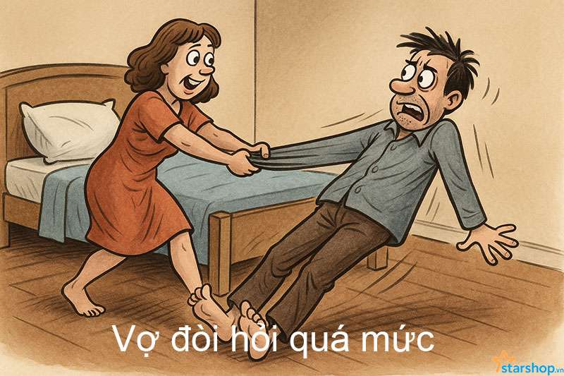 Vợ đòi hỏi quá mức với chồng