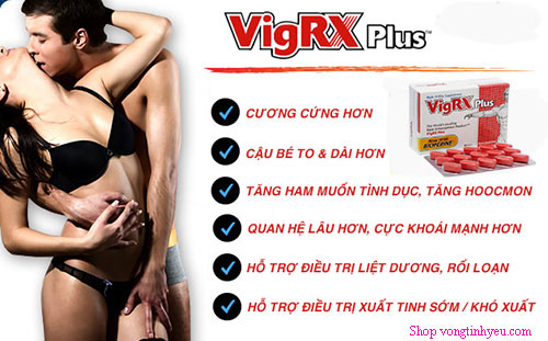 VigRx Plus thuốc tăng kích thước dương vật hiệu quả an toàn